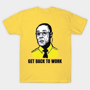 Better Get Back to Work Fring and Call Saul T-Shirt